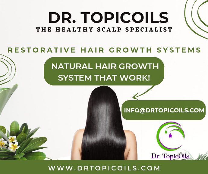 Dr. TopicOils: What do YOU want in a NATURAL HAIR GROWTH FORMULA?